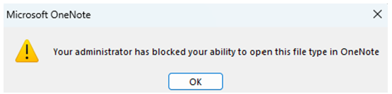 Your administrator has blocked your ability to open this file type in OneNote